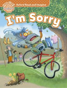 Oxford Read & Imagine Beginner: I´M Sorry