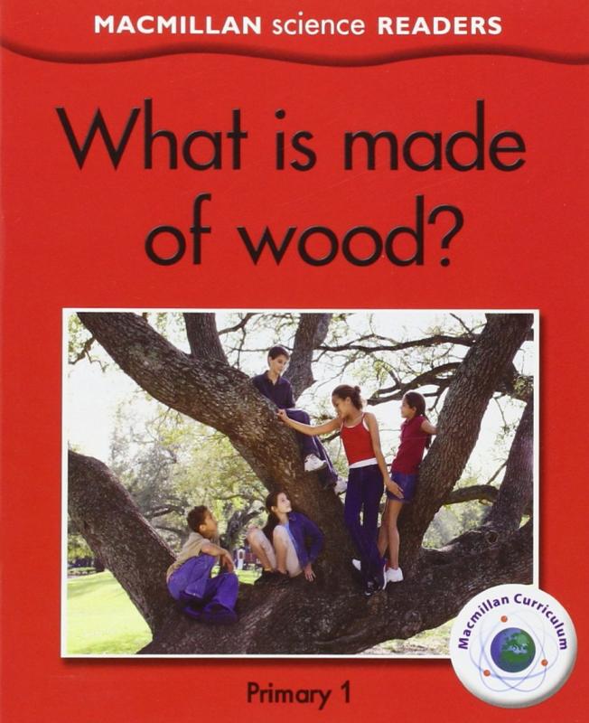 What is made of wood? Science readers 1. Macmillan