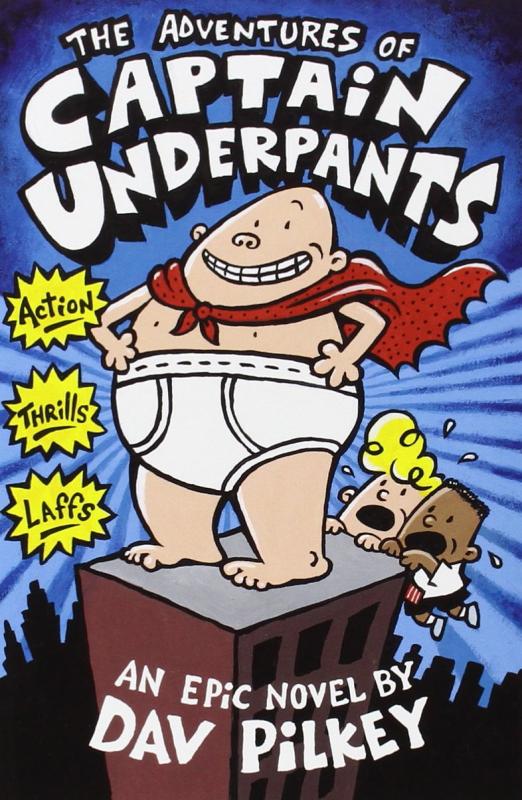 The adventures of captain underpants.
