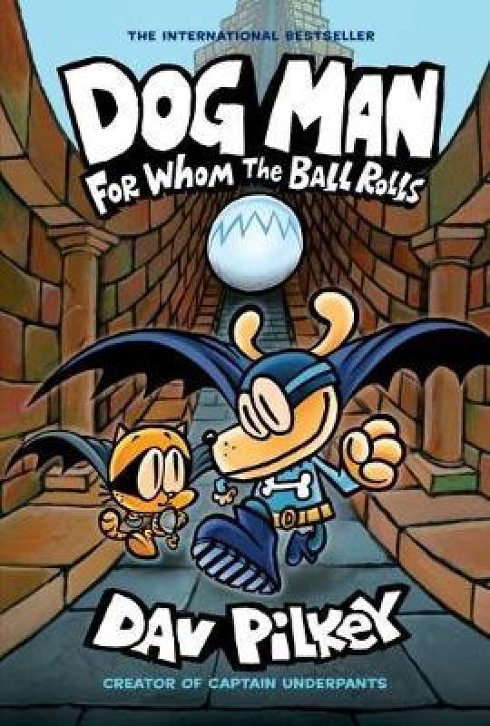 Dog Man 7: For whom the ball rolls.