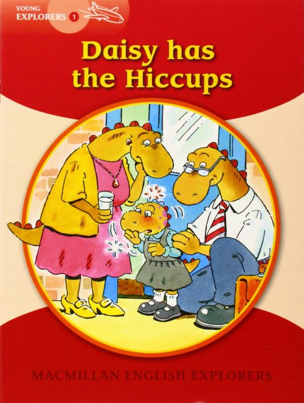 Young Explorers 1: Daisy has the Hiccups. Macmillan