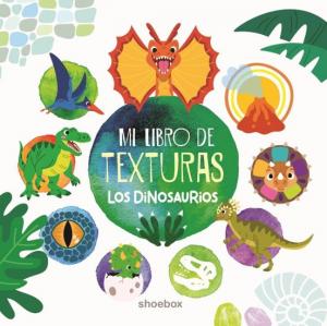 Mi libro de texturas: Los dinosaurios