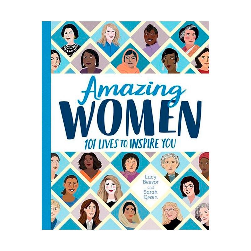 Amazing Women: 101 lives to inspire you