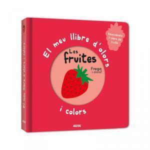 El meu llibre d olors i colors. Les fruites