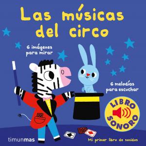 Las músicas del circo: Mi primer libro de sonidos