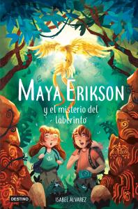 Maya Erikson 1: Maya Erikson y el misterio del laberinto