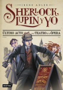 Sherlock, Lupin y yo 2: Último acto en el teatro de la ópera (nueva presentación)