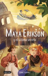 Maya Erikson 6: Maya Erikson y el último secreto