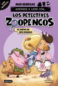 Aprender a leer con... Los Detectives Zoopencos 2. El huevo de oro robado