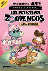 Aprende a leer con... Los Detectives Zoopencos 10. Pita la dinosauria