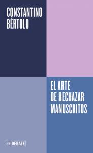 El arte de rechazar manuscritos (Serie ENDEBATE)