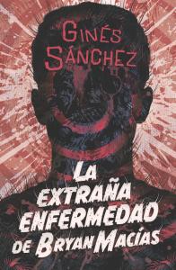 La extraña enfermedad de Bryan Macías