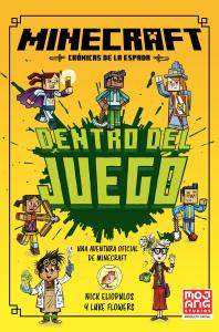 Minecraft Oficial: Dentro del juego (Crónicas de la Espada, Libro 1)