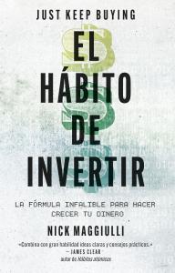El hábito de invertir (Just Keep Buying)