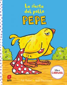 La siesta del pollo Pepe, libro carrusel