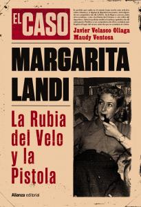 Margarita Landi. La rubia del velo y la pistola