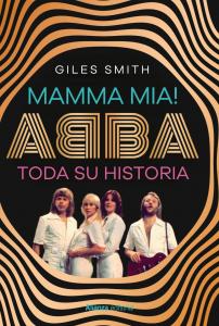 Mamma Mia! ABBA, toda su historia