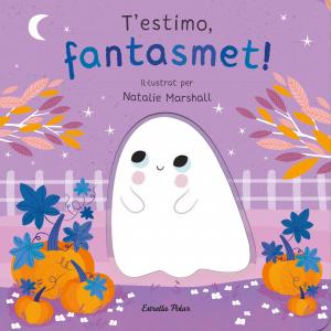 T estimo, fantasmet! Llibre de cartró amb troquells