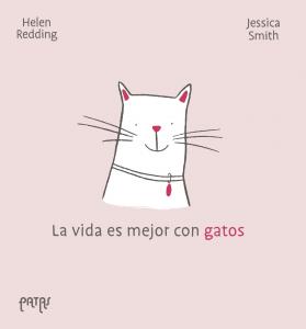 La vida es mejor con gatos