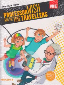 Holiday Book 4 primaria Professor Wish and the Time Travellers