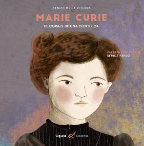 Marie Curie. El coraje de una cientÝfica