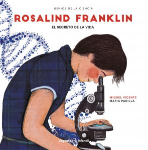 Rosalind Franklin, el secreto de la vida