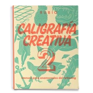 Caligrafía creativa 2: manual para enamorados del lettering
