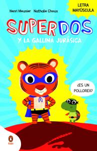 SuperDos 1: SuperDos y la gallina jurásica