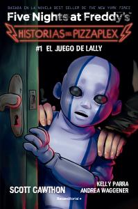 Five NIghts at Freddy s. Historias del Pizzaplex 1 - El juego de Lally