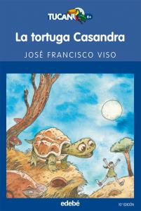 La tortuga Casandra (Tucan azul). Edebe