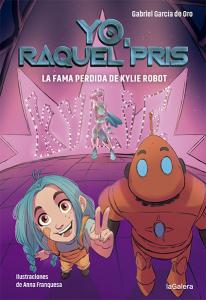 Raquel Pris 2: La fama perdida de Kylie Robot