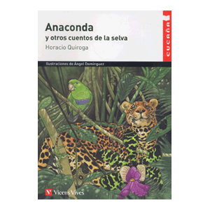 Cucaña: Anaconda y otros cuentos de la selva.