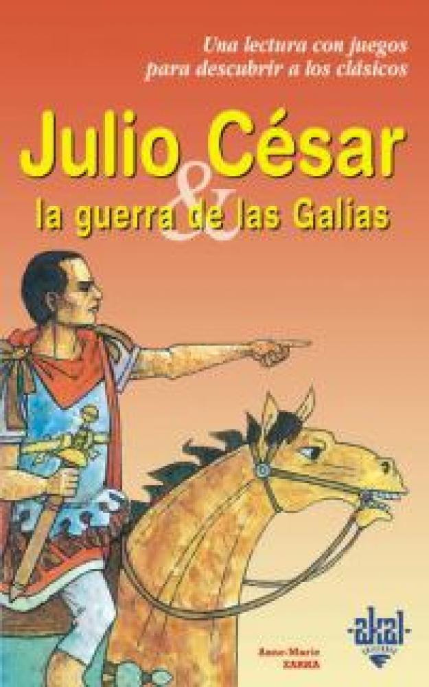 JULIO CESAR Y GUERRA GALIAS.AKAL