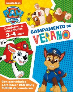 Paw Patrol | Patrulla Canina. Cuaderno de vacaciones - Campamento de verano (3-4