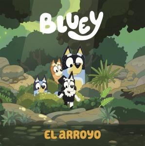 Bluey. Un cuento 5 - El arroyo (edición en español)