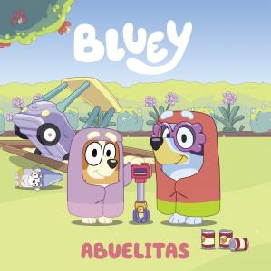 Bluey. Un cuento 3 - Abuelitas (edición en español)