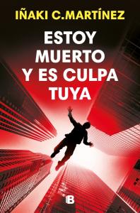 Estoy muerto y es culpa tuya