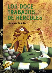 Los doce trabajos de Hércules (libros cuentos y leyendas). Anaya