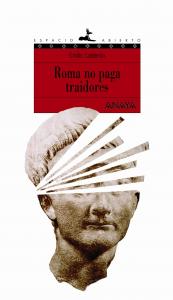 Roma no paga traidores (espacio abierto). Anaya