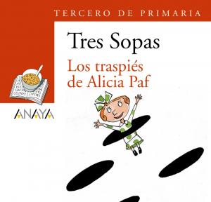TRES SOPAS. LOS TRASPIES DE ALICIA PAF.
