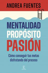 Mentalidad, propósito, pasión