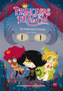 Princesas Dragón 3 - Su Majestad La Bruja
