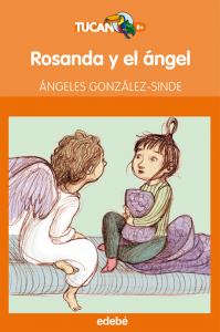 Rosana y el ángel (Tucan). Edebe