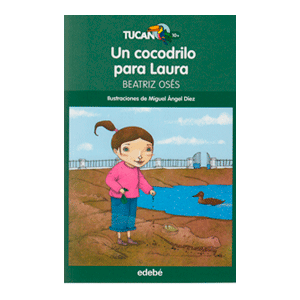 Un cocodrilo para Laura :: OSES, Beatriz :: Edebe :: Libros :: Dideco