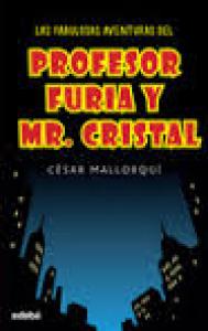 Las fabulosas aventuras del profesor furia y MR cristal