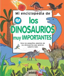 Mi enciclopedia de los dinosaurios muy importantes
