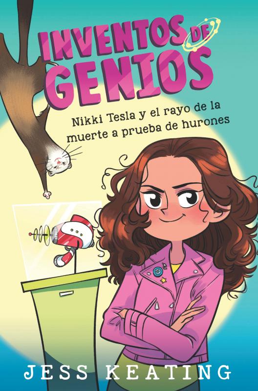 Inventos de genios 1: Nikki Tesla y el rayo de la muerte a prueba de hurones
