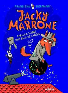 Jacky Marrone cabalga sobre una bala de cañón