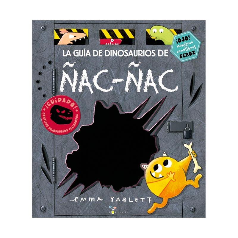 La guía de dinosaurios de Ñac-ñac :: YARLETT, EMMA :: Cubilete :: Libros ::  Dideco