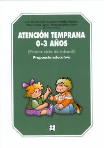Atención Temprana 0-3 años. Propuesta educativa